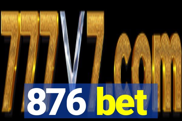 876 bet